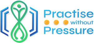 Practise without Pressure